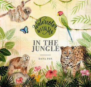 Watercolor With Me In The Jungle: Watercolor With Me In The Jungle: