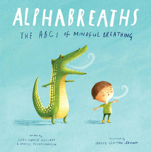 Alphabreaths: The ABCs of Mindful Breathing Alphabreaths: The ABCs of Mindful Breathing