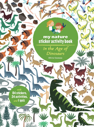 In the Age of Dinosaurs: My Nature Sticker Activity Book In the Age of Dinosaurs: My Nature Sticker Activity Book