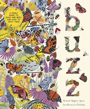 Buzz: A Family Guide to Bugs and Bees